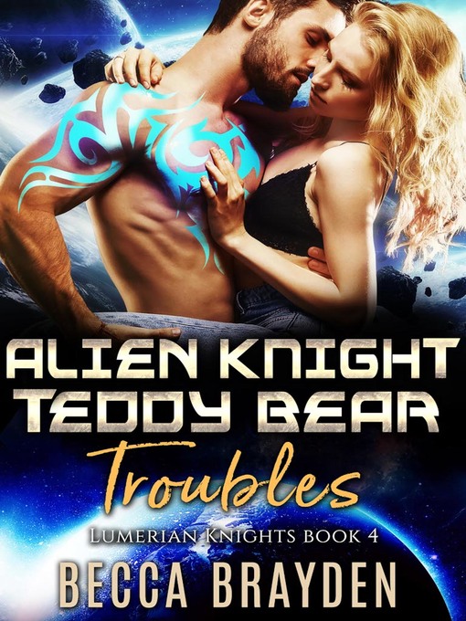 Title details for Alien Knight Teddy Bear Troubles by Becca Brayden - Available